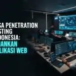 Jasa Penetration Testing Indonesia: Amankan Aplikasi Web