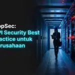 AppSec: API Security Best Practice untuk Perusahaan