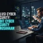 Solusi Cyber Security: Audit Cyber Security Perusahaan