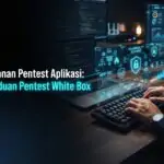 Layanan Pentest Aplikasi: Panduan Pentest White Box