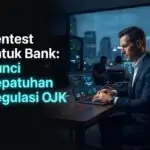 Pentest untuk Bank: Kunci Kepatuhan Regulasi OJK