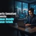 Security Consultant Indonesia: Panduan Memilih Layanan Terbaik