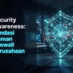 Security Awareness: Fondasi Human Firewall Perusahaan